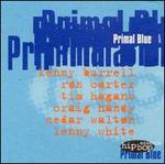Primal Blue - Kenny Burrell/Ron Carter/Tim Hagans/Craig Handy/Cedar Walton/Lenny White