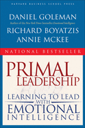 Primal Leadership: Learning to Lead With Emotional Intelligence