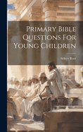 Primary Bible Questions for Young Children