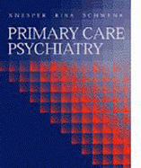 Primary Care Psychiatry - Knesper, David J, and Riba, Michelle B, MD, and Schwenk, Thomas L, MD