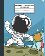 Primary Composition Notebook: COOL ASTRONAUT COVER: DOTTED MIDLINE WITH PICTURE SPACE - Perfect for practicing handwriting drawing and creative story writing - Wide Space for little hands - 8x10 inches 110 Pages - Preschool Kindergarten to third Grade