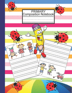 Primary Composition Notebook: Dotted Midline Notebook/Primary Composition Notebook Story Paper Journal/Grade Level K-2 Draw and Write/Early Childhood to Kindergarten