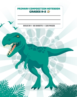 Primary Composition Notebook Grades K-2: Picture drawing and Dash Mid Line hand writing paper Story Paper Journal - Green T-Rex White Design - Notebooks, Amazing