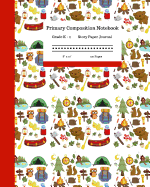 Primary Composition Notebook Grades K-2 Story Paper Journal 8 x 10 120 Pages: Learn to Write and Draw with Writing and Drawing Space for Kids. Camping Themed