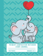 Primary Composition Notebook Story Journal: Cute Elephants, Heart Balloon Notebook with Picture Space, Title Lines, Dotted Midlines Handwriting Practice Paper with 100 Blank Writing Pages, Perfect for Kids in Kindergarten, First and Second Grade, Elem
