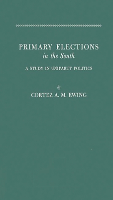Primary Elections in South - Ewing, Cortez Arthur Milton, and Ewing, and Unknown