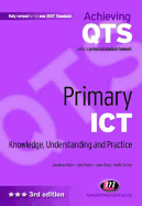 Primary Ict: Knowledge, Understanding and Practice: Third Edition