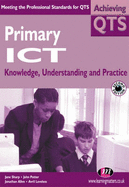 Primary ICT: Knowledge, Understanding and Practice
