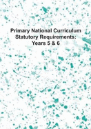 Primary National Curriculum Statutory Requirements: Years 5 & 6