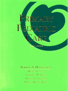 Primary Pediatric Care - Adam, Henry M, MD (Editor), and Hoekelman, Robert A, MD (Editor), and Nelson, Nicholas M, MD (Editor)