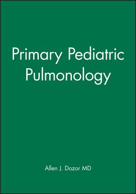 Primary Pediatric Pulmonology - Dozor, Allen J, Dr., MD, Fccp, Faap (Editor)