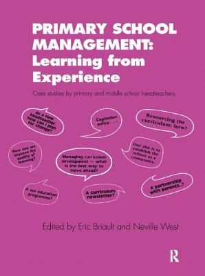 Primary School Management: Learning from Experience: Case Studies by Primary and Middle School Headteachers - Briault, Eric