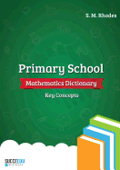 Primary School Mathematics Dictionary: Key Concepts
