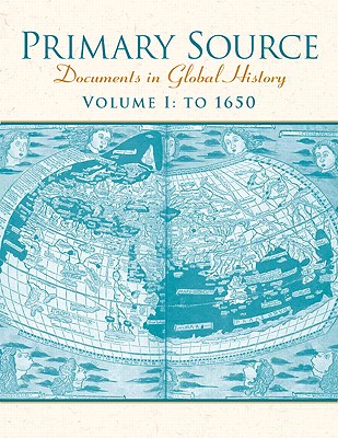 Primary Source: Documents in World History, Volume 1 - Pearson Education