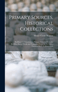 Primary Sources, Historical Collections: Buddhism in Translations: Passages Selected from the Buddhist Sacred Books and Translated from the O, with a Foreword by T. S. Wentworth