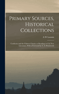 Primary Sources, Historical Collections: Confucius and the Chinese Classics or Readings in Chi Nese Literature, with a Foreword by T. S. Wentworth