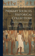 Primary Sources, Historical Collections: Egypt Under the Sa?tes, Persians, and Ptolemies, With a Foreword by T. S. Wentworth