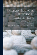 Primary Sources, Historical Collections: Life and Teachings of Zoroaster, the Great Persian, With a Foreword by T. S. Wentworth