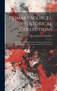 Primary Sources, Historical Collections: Recollections of the Druses of the Lebanon, and Notes on Their Religion, with a Foreword by T. S. Wentworth