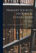 Primary Sources, Historical Collections: The Diary of a Japanese Convert, With a Foreword by T. S. Wentworth