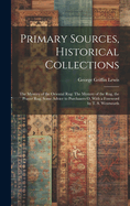 Primary Sources, Historical Collections: The Mystery of the Oriental Rug: The Mystery of the Rug, the Prayer Rug, Some Advice to Purchasers O, with a Foreword by T. S. Wentworth