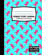 Primary Story Journal Composition Notebook: Beautiful Handwriting Write and Draw Jurassic Age Journal for Preschool, Kindergarten, 1st & 2nd grades kids, Cute Dinosaurs Notebook for Students, K-2 with picture space and dashed Mid line Grades.