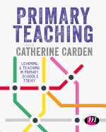 Primary Teaching: Learning and teaching in primary schools today