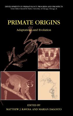 Primate Origins: Adaptations and Evolution - Ravosa, Matthew J (Editor), and Dagosto, Marian (Editor)