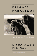 Primate Paradigms: Sex Roles and Social Bonds