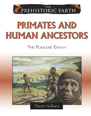 Primates and Human Ancestors - Holmes, Thom