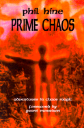 Prime Chaos: Adventures in Chaos Magic