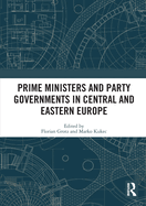 Prime Ministers and Party Governments in Central and Eastern Europe