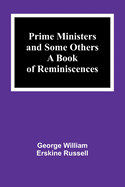 Prime Ministers and Some Others: A Book of Reminiscences