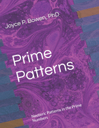 Prime Patterns: Neoteric Patterns in the Prime Numbers