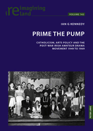 Prime the Pump: Catholicism, Arts Policy and the Post-war Irish Amateur Drama Movement 1949 to 1969
