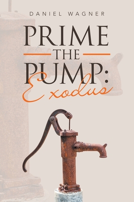 Prime the Pump: Exodus - Wagner, Daniel