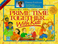 Prime Time Together with Kids - Erickson, Donna