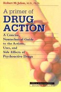 Primer of Drug Action: A Concise Nontechnical Guide to the Actions Uses and Side...