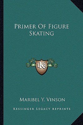 Primer Of Figure Skating - Vinson, Maribel Y