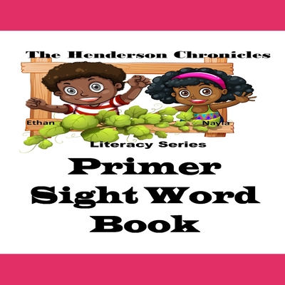 Primer Sight Word Book - Gilbert, Jennifer, and Henderson, Ethan And Nylah