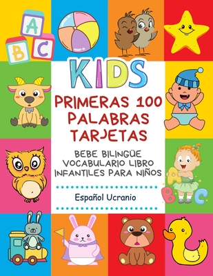 Primeras 100 Palabras Tarjetas Bebe Bilinge Vocabulario Libro Infantiles Para Nios Espaol Ucranio: Aprender bilinge diccionario bsico alfabeto montessori letras, numeros, animales vocabulario, partes del cuerpo humano 3 6 aos. Preescolar-Primaria - Publishing, Infantil Bilingue