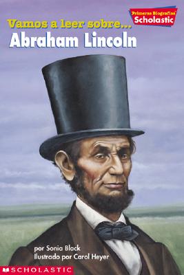 Primeras Biografias de Scholastic: Abraham Lincoln: Abraham Lincoln (Primeras Biografias de Scholastic: Abraham Lincoln) - Black, Sonia W