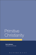 Primitive Christianity: A Survey of Recent Studies and Some New Proposals