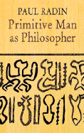 Primitive Man as Philosopher - Radin, Paul