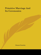 Primitive Marriage And Its Ceremonies