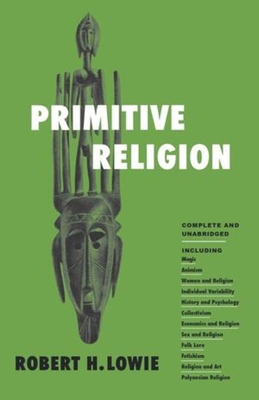 Primitive Religion - Lowie, Robert Harry