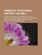 Primitive Traditional History: The Primitive History and Chronology of India, South-Eastern and South-Western Asia, Egypt, and Europe, and the Colonies Thence Sent Forth; Volume 2