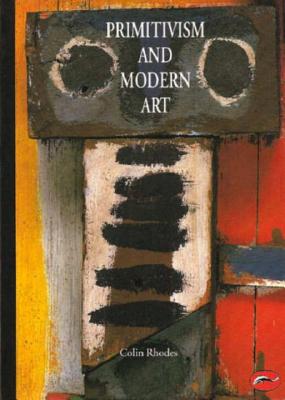 Primitivism and Modern Art - Rhodes, Colin