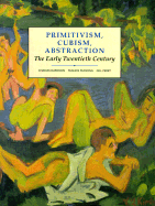 Primitivism, Cubism, Abstraction: The Early Twentieth Century