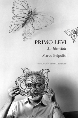 Primo Levi: An Identikit - Belpoliti, Marco, and Botsford, Clarissa (Translated by)